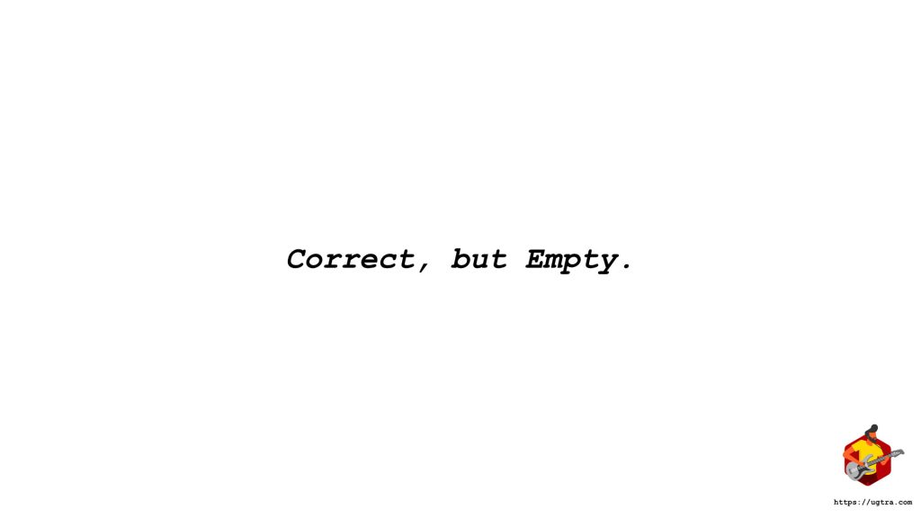 Correct, but Empty